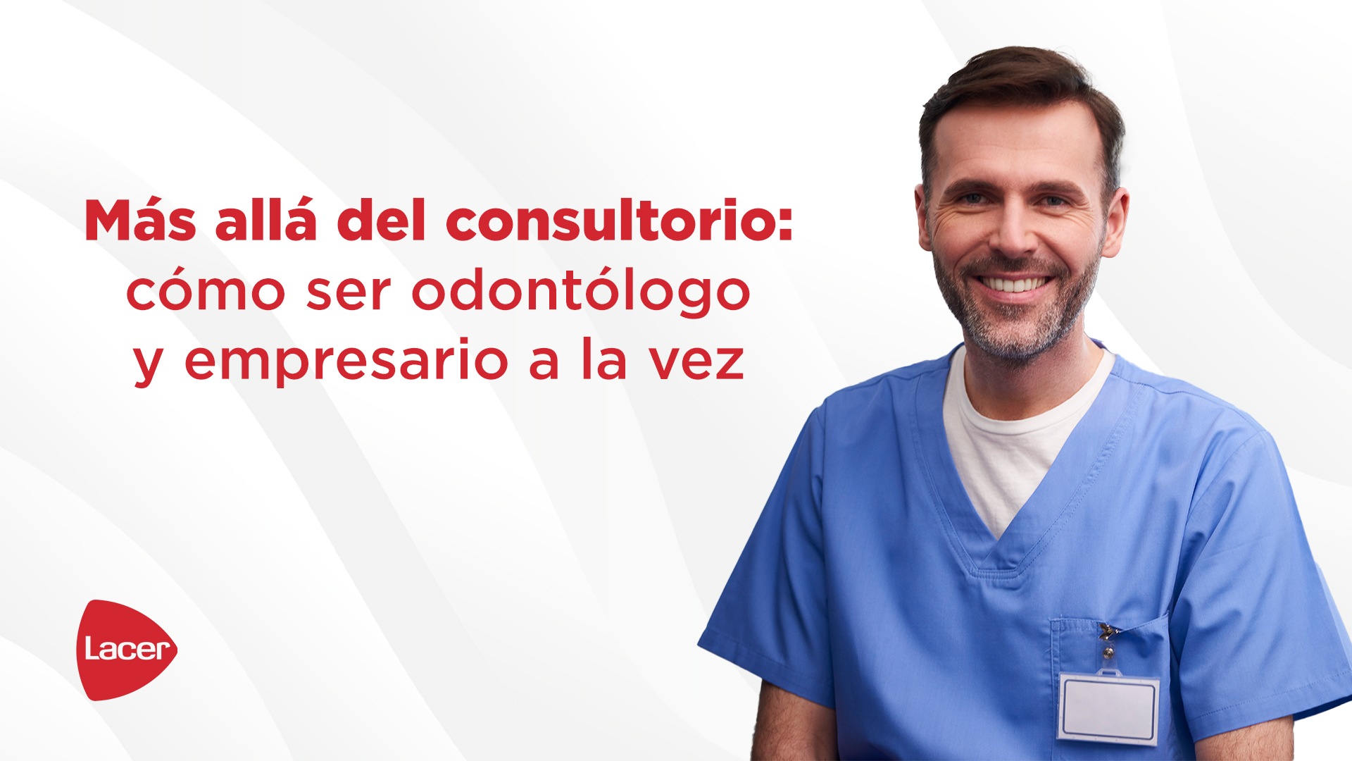 Más allá del consultorio: cómo ser odontólogo y empresario a la vez